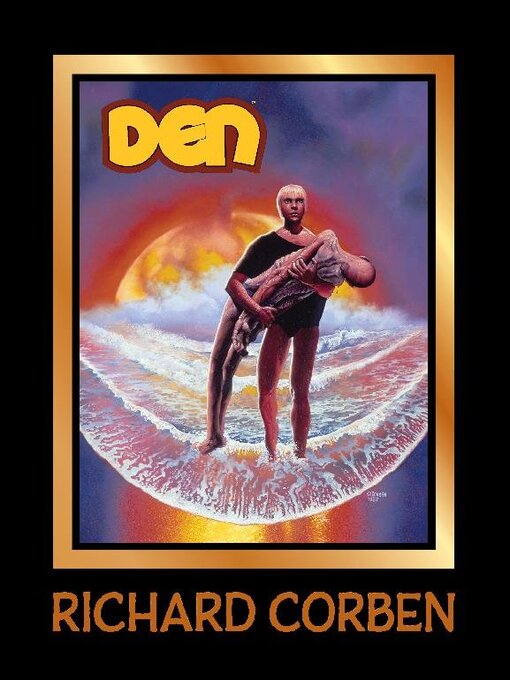 Title details for Den, Volume 3 by Richard Corben - Available